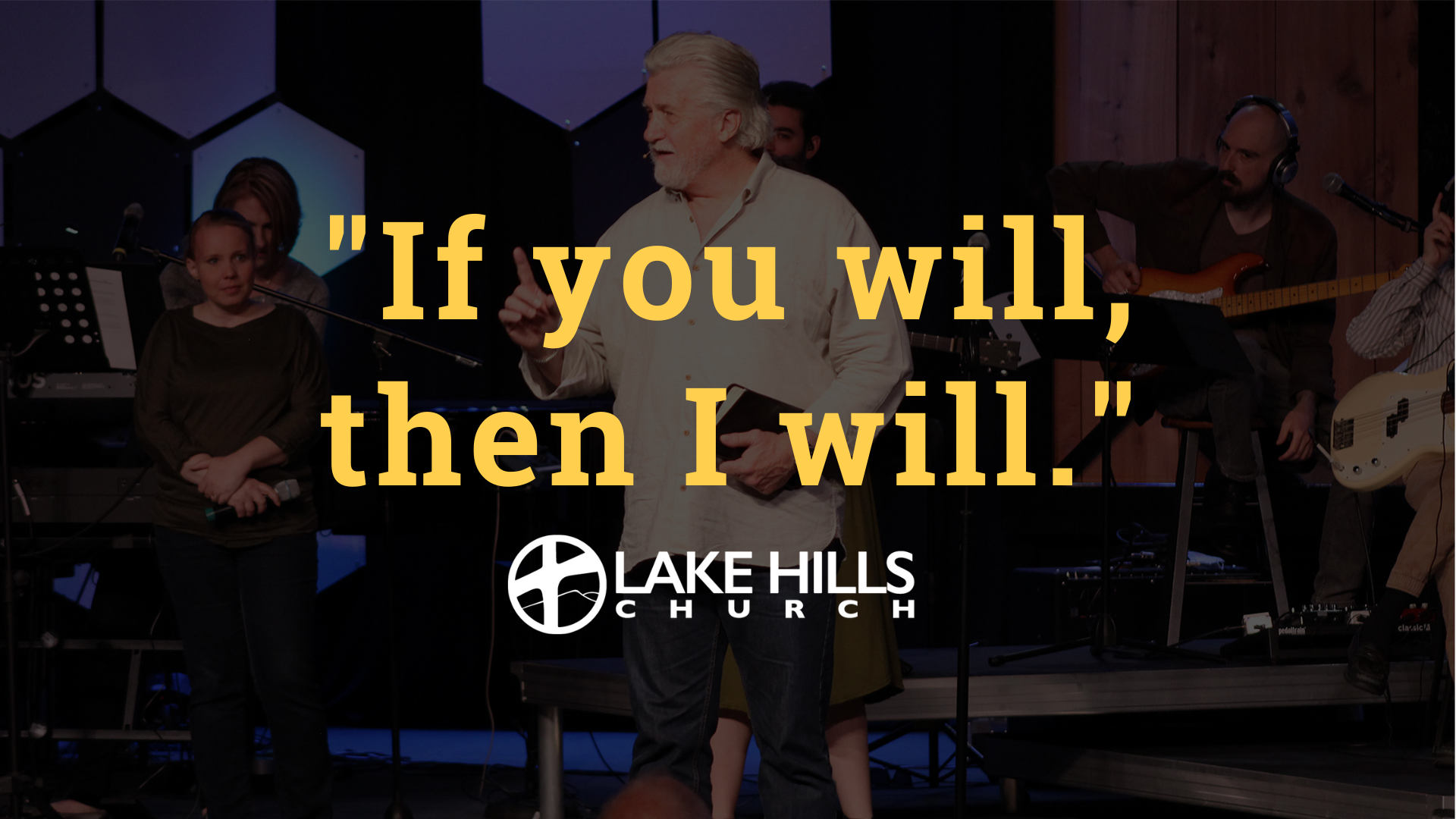 “If you will, then I will.” – God